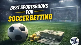 Best Sportsbooks for Soccer Betting 2026