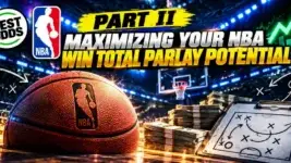 Maximizing Your NBA Win Total Parlay Potential (Part II)